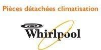 pieces climatiseur whirlpool